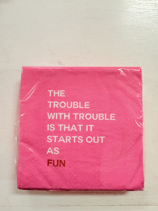 The Trouble With Trouble Napkin