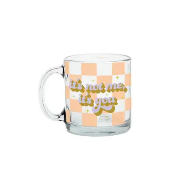 Its Not Me, Its You Mug